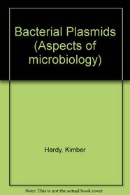 BACTERIAL PLASMIDS (ASPECTS OF MICROBIOLOGY)