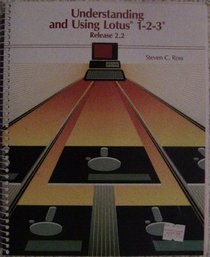 Understanding and using Lotus 1-2-3: Release 2.2 (The Microcomputing series)