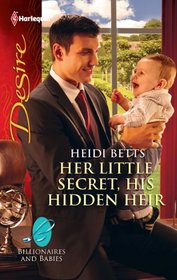 Her Little Secret, His Hidden Heir (Billionaires and Babies) (Harlequin Desire, No 2091)