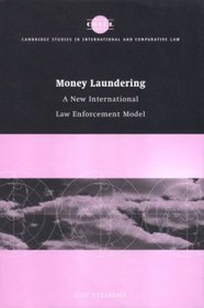 Money Laundering : A New International Law Enforcement Model (Cambridge Studies in International and Comparative Law)