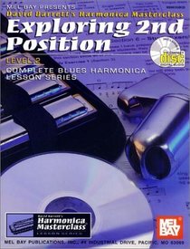 Exploring 2nd Position (Harmonica Masterclass Series, Level 2) (Harmonica Masterclass Series Level 2)