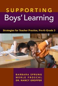 Supporting Boys' Learning: Strategies for Teacher Practice, Pre-k--grade 3 (0) (Early Childhood Education)