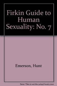 Firkin Guide to Human Sexuality: No. 7