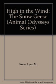 High in the Wind: The Snow Geese (Animal Odysseys Series)