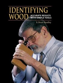 Identifying Wood : Accurate Results with Simple Tools
