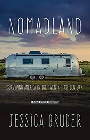 Nomadland: Surviving America in the Twenty-First Century (Large Print)