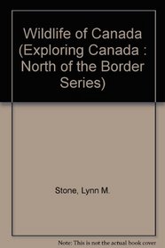 Wildlife of Canada (Exploring Canada : North of the Border Series)
