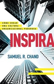 Inspira: Cmo crear una cultura organizacional poderosa (Spanish Edition)