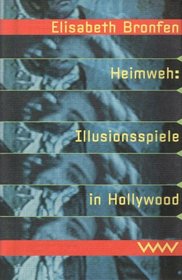 Heimweh: Illusionsspiele in Hollywood (German Edition)