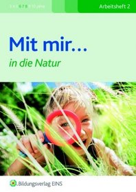 Mit mir... in die Natur! 2. Arbeitsheft