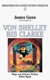 Wege zur Science Fiction 11. Von Shelley bis Clark.