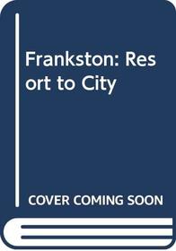 Frankston: Resort to City