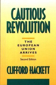 Cautious Revolution : The European Union Arrives Second Edition (Contributions in Political Science, No 363)