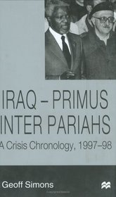 Iraq-Primus Inter Pariahs: A Crisis Chronology, 1997-98