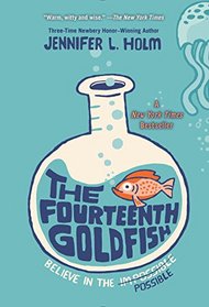 The Fourteenth Goldfish (Fourteenth Goldfish, Bk 1)