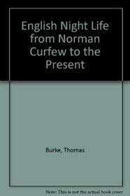 English Night Life from Norman Curfew to the Present