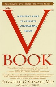 The V Book: A Doctor's Guide to Complete Vulvovaginal Health