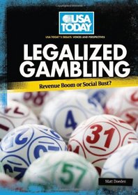 Legalized Gambling: Revenue Boom or Social Bust? (USA Today's Debate: Voices and Perspectives)