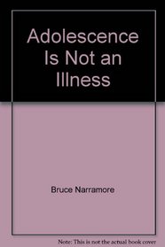 Adolescence is not an illness