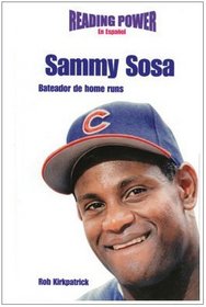 Sammy Sosa Bateador De Home Runs/ Home Run Hitter (Deportistas De Poder) (Spanish Edition)