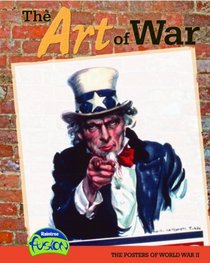 The Art of War: The Posters of World War II (American History Through Primary Sources)