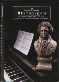 Beethoven's Piano Concerto No. 5 : A Selection of Lectures From Concert Masterworks (SuperStar Teachers Series)