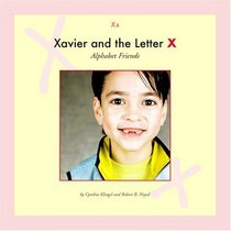 Xavier and the Letter X (Alphabet Friends)