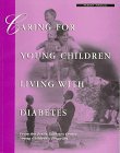 Caring for Young Children Living With Diabetes: Parent Manual