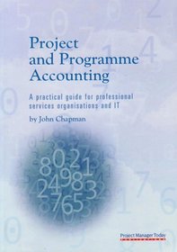 Project and Programme Accounting: A Practical Guide for Professional Service Organisations and IT