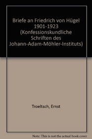 Briefe an Friedrich von Hugel: 1901-1923 (Konfessionskundliche Schriften des Johann-Adam-Mohler-Instituts) (German Edition)