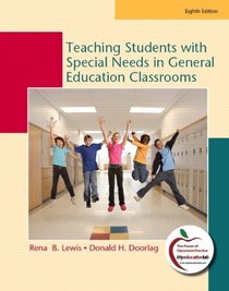 Teaching Students with Special Needs in General Education Classrooms (with MyEducationLab) (8th Edition)