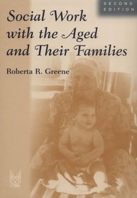 Social Work with the Aged and Their Families (Modern Applications of Social Work (Paper)) (Modern Applications of Social Work)