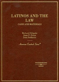 Latinos and the Law: Cases and Materials (American Casebook)
