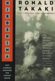 Hiroshima : Why America Dropped the Atomic Bomb