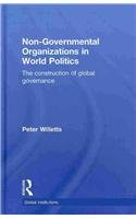 Non-Governmental Organisations in World Politics (Global Institutions)
