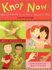 Knot Now!: The Complete Friendship Bracelet Kit!