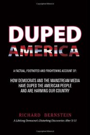 Duped America: How Democrats And The Mainstream Media Have Duped The American People And Are Harming Our Country
