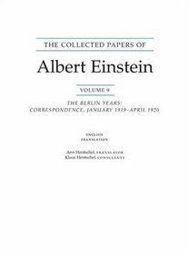 The Collected Papers of Albert Einstein, Volume 9: The Berlin Years: Correspondence, January 1919 - April 1920. (English translation of selected texts) (Collected Papers of Albert Einstein)