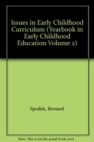 Issues in Early Childhood Curriculum (Yearbook in Early Childhood Education Volume 2)
