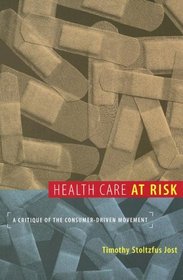 Health Care at Risk: A Critique of the Consumer-Driven Movement