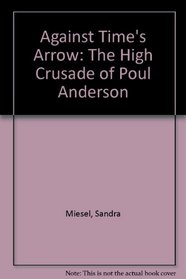 Against Time's Arrow: The High Crusade of Poul Anderson
