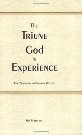 The Triune God in Experience (The Testimony of Church History)