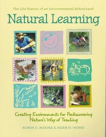 Natural Learning: The Life History of an Environmental Schoolyard