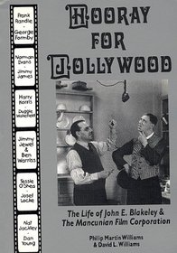 Hooray for Jollywood: The Life of John E.Blakeley and the Mancunian Film Corporation