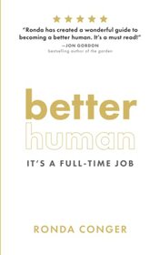 Better Human: It's a Full-Time Job