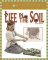 Life in the Soil (In Touch With Nature)