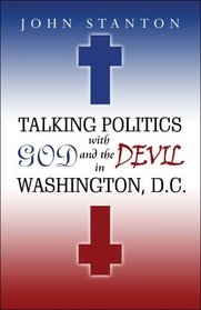 Talking Politics with God and the Devil in Washington, D.C.