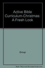 Active Bible Curriculum-Christmas: A Fresh Look