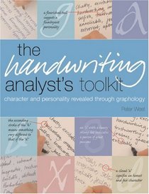 Handwriting Analyst's Toolkit: Character And Personality Revealed Through Graphology
