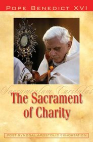 The Sacrament of Charity: Sacramentum Caritatis